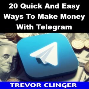 20 Quick And Easy Ways To Make Money With Telegram