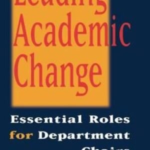 Leading Academic Change : Essential Roles for Department Chairs - VERY GOOD