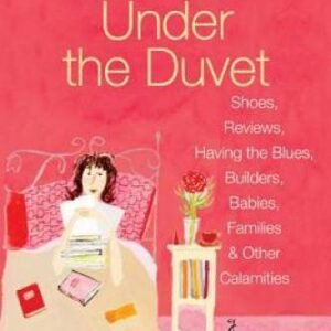 Under the Duvet: Shoes, Reviews, Having the Blues, Builders, Babies, Fami - GOOD