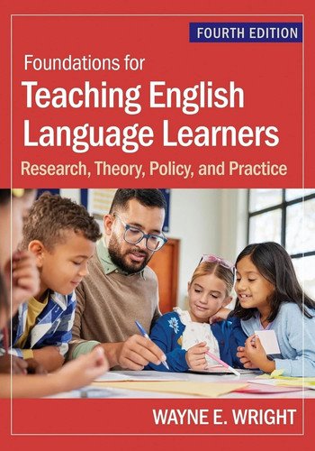 Foundations for Teaching English Language Learners: Research, Theory, Policy, PB