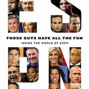 Those Guys Have All the Fun: Inside the World of ESPN - Hardcover - GOOD