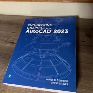 Engineering Graphics With Autocad 2023, Paperback by Bethune, Jim; Byrnes, Da...