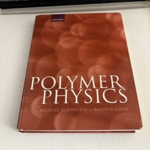 Polymer Physics by Michael Rubinstein and Ralph H. Colby (2003, Hardcover)