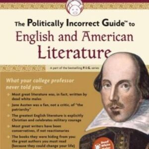 The Politically Incorrect Guide to English and American Literature (The P - GOOD