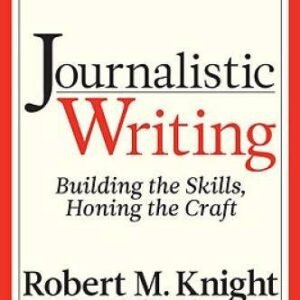 Journalistic Writing: Building the Skills, Honing the Craft - Paperback - GOOD